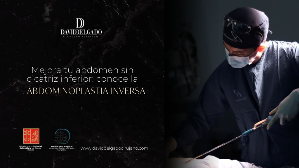 Abdominoplastia invertida en Colombia - Cirujano plástico David Delgado