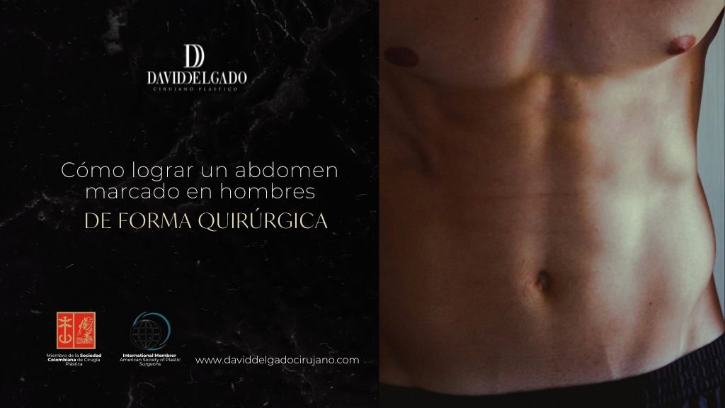 Cómo marcar el abdomen en hombres - Cirugía plástica en Medellín con el Dr. David Delgado