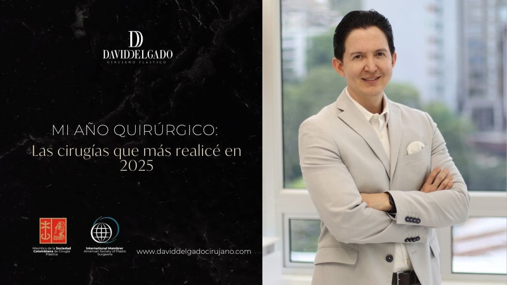Cirugías plásticas más realizadas en Medellín en 2025 - Cirujano plástico David Delgado