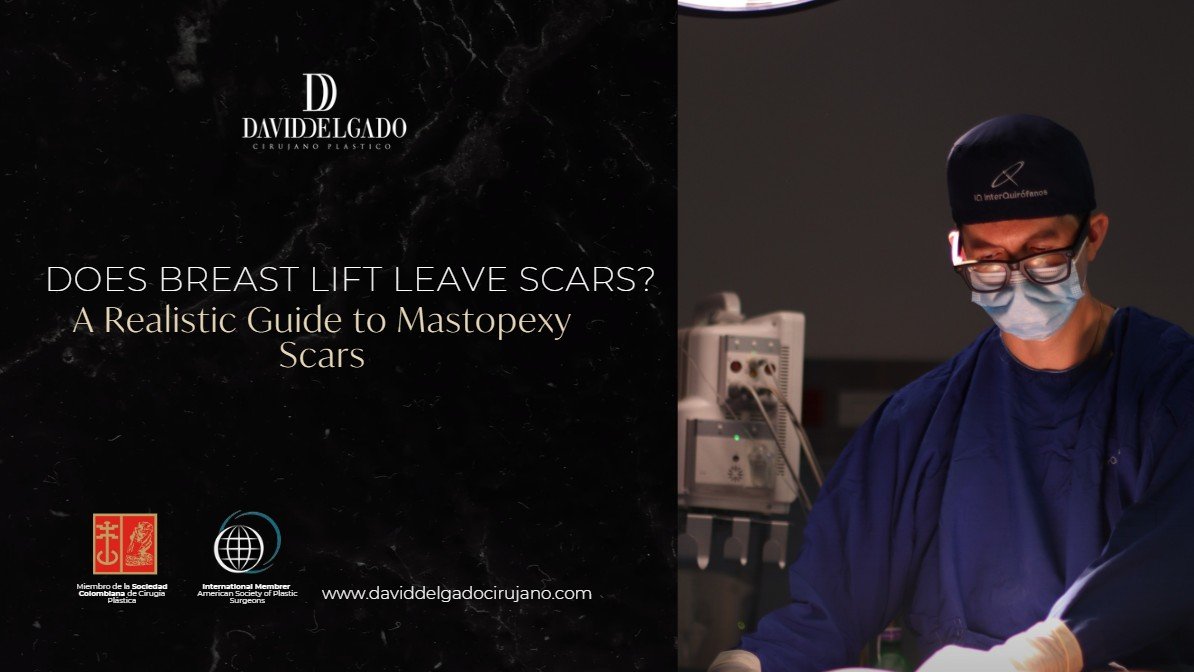 Does Breast Lift Leave Scars-Dr. David Delgado