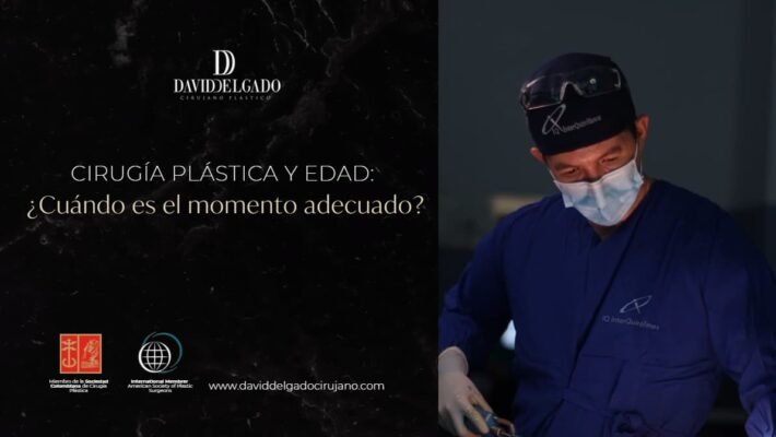 A qué edad se puede realizar una cirugía plástica- Dr. David Delgado