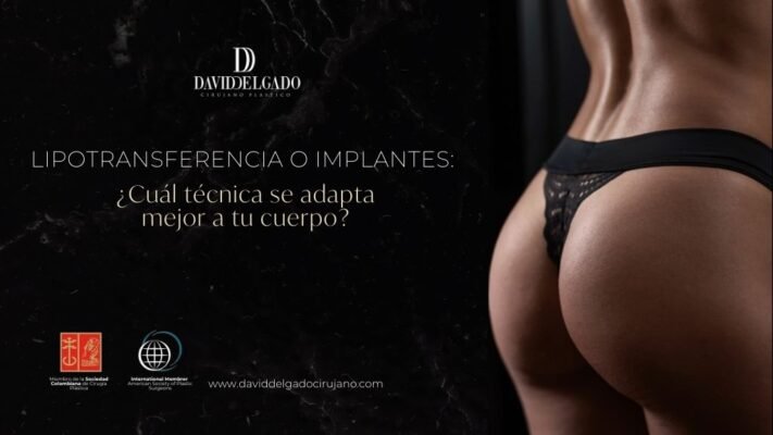 Lipotransferencia o implantes Cuál técnica se adapta mejor a tu cuerpo - Dr David Delgado