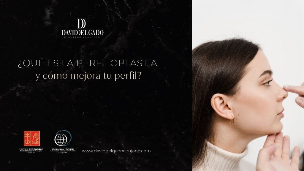 Qué es la perfiloplastia y cómo mejora tu perfil - Dr David Delgado
