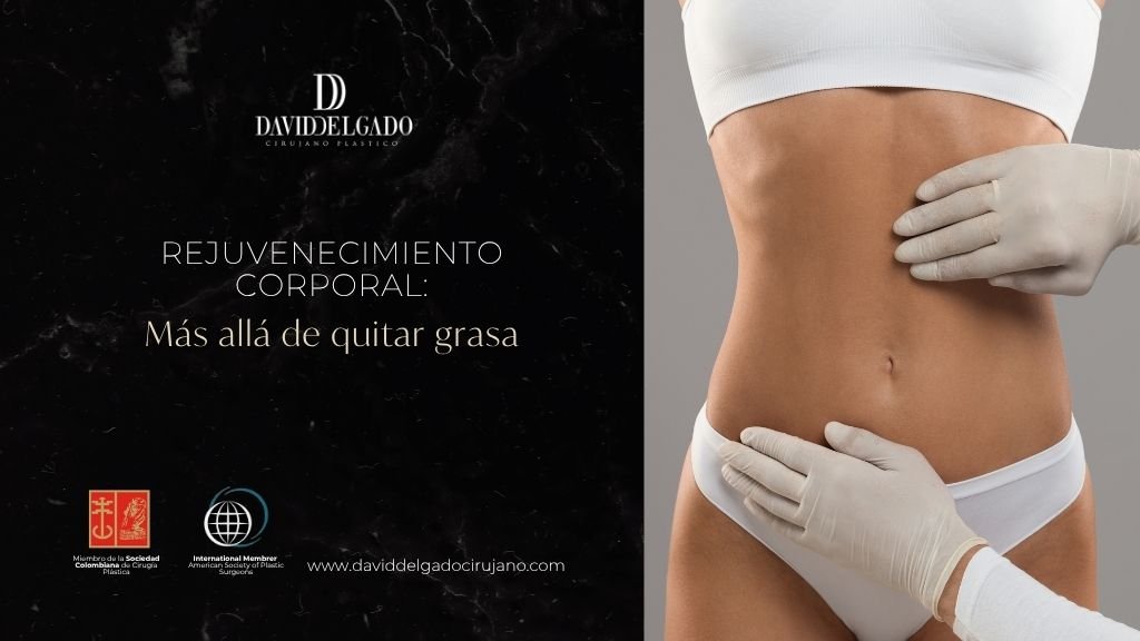 Rejuvenecimiento corporal - DR. DAVID DELGADO - Medellín