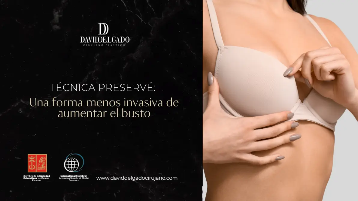 Técnica Preservé- David Deldado- Cirujano plástico en Medellín