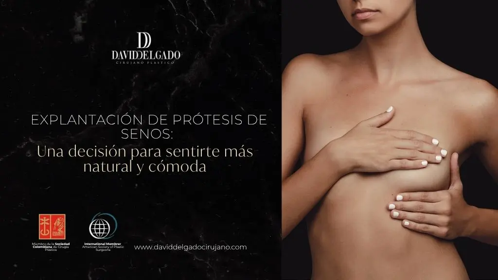Explantación de prótesis de senos Una decisión para sentirte más natural y cómoda - Dr David Delgado
