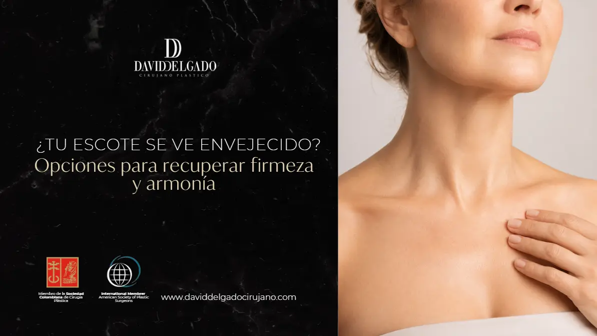 Rejuvenecimiento de escote-Dr. David Delgado- Cirugía Plastica Medellín