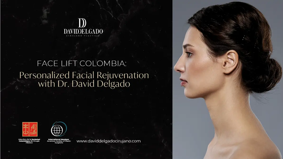face lift Colombia- Dr. David Delgado in Medellín- Plastic Surgery