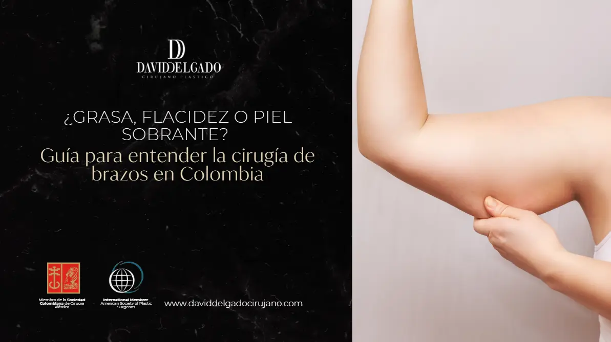 Cirugía de brazos en Colombia- Dr. David Delgado- Cirugía Plástica en Medellín