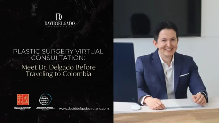 Plastic Surgery Virtual Consultation Meet Dr. Delgado Before Traveling to Colombia