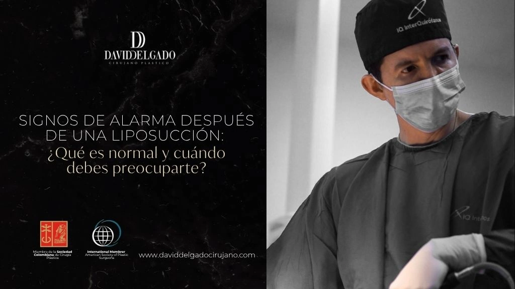 Signos de alarma después de una liposucción Qué es normal y cuándo debes preocuparte - Dr David Delgado