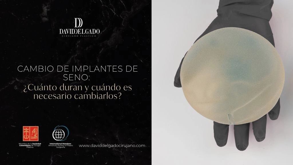 Cambio de implantes de seno Cuánto duran y cuándo es necesario cambiarlos - Dr David Delgado